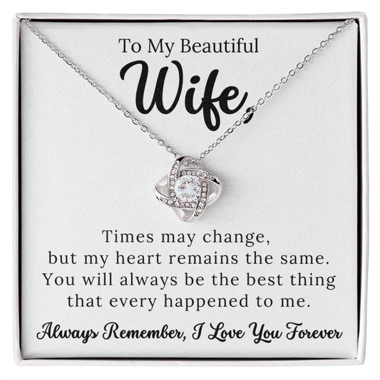 Wife, Times May Change, But My Heart Remains the Same - Genuine CZ Necklace Gift