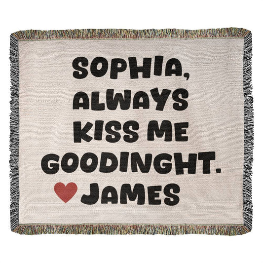 Always Kiss Me Goodnight - Personalized Cotton Woven Blanket